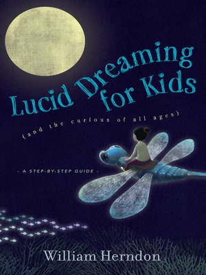 cover image of Lucid Dreaming for Kids: (and the curious of all ages)